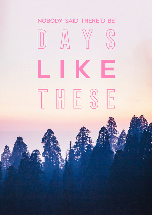 New Collection Launch // Days Like These