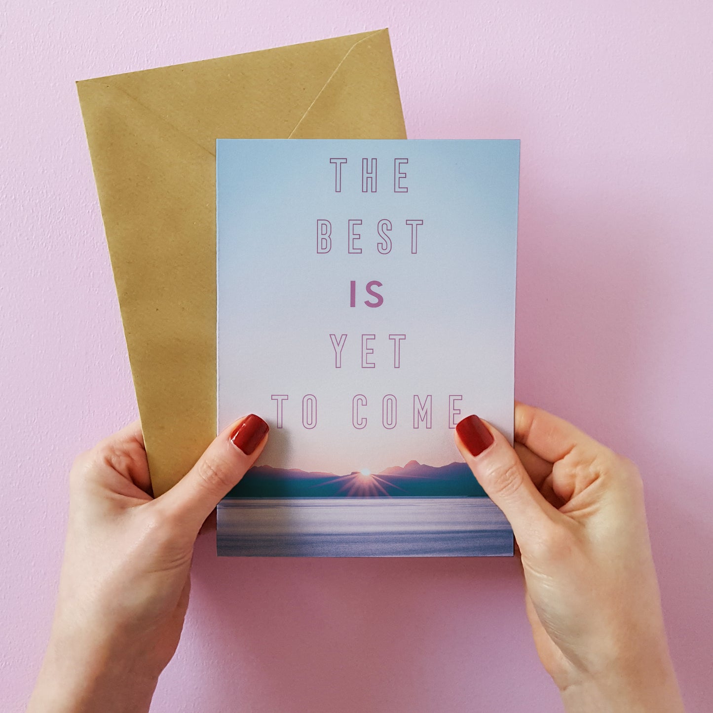 The Best is Yet to Come Greetings Card