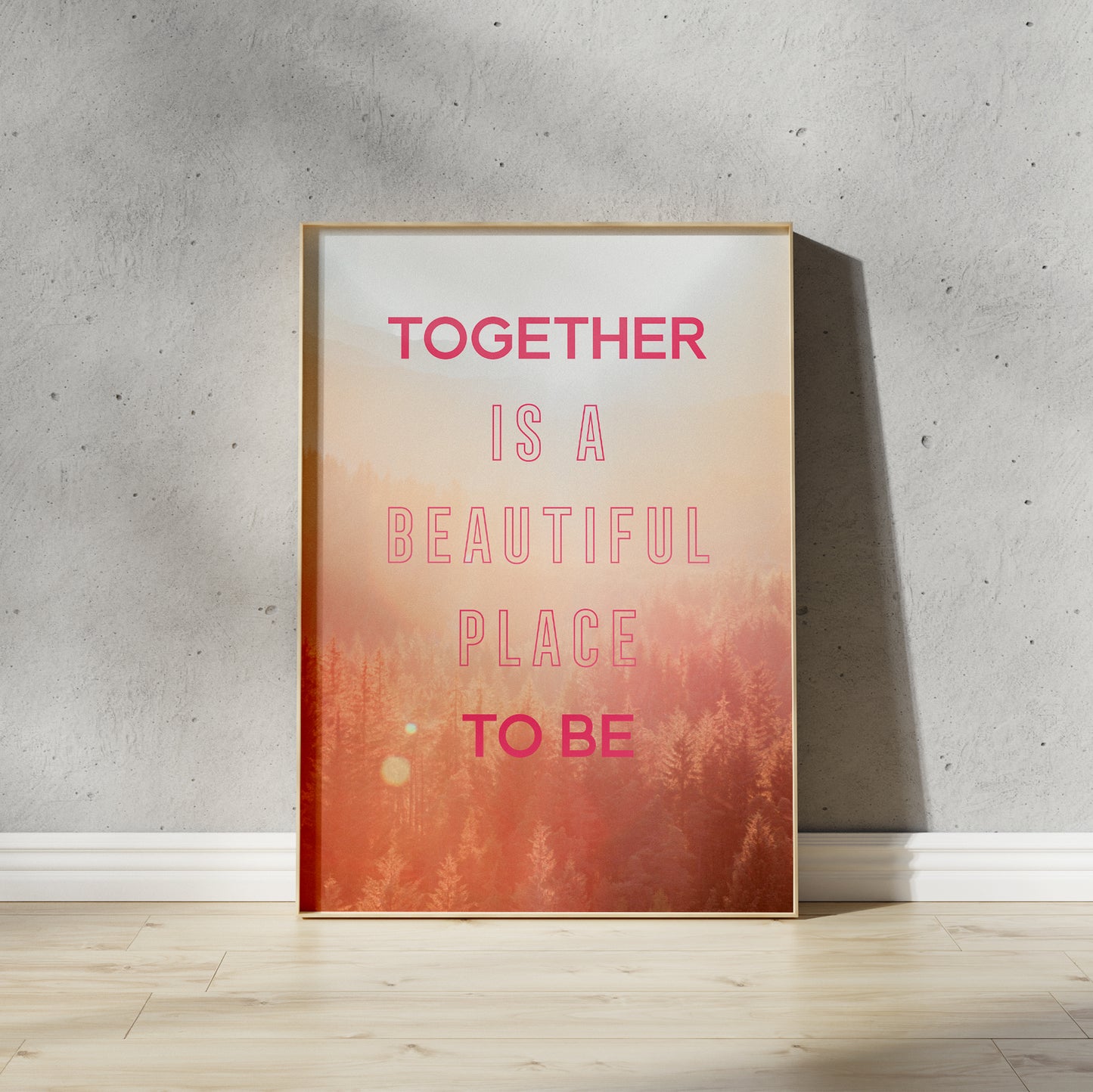 Together is a Beautiful Place to be Print