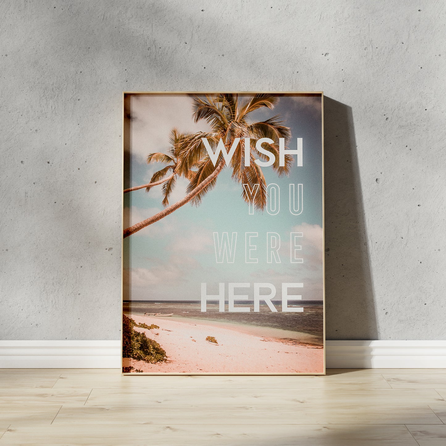 Wish You Were Here Print