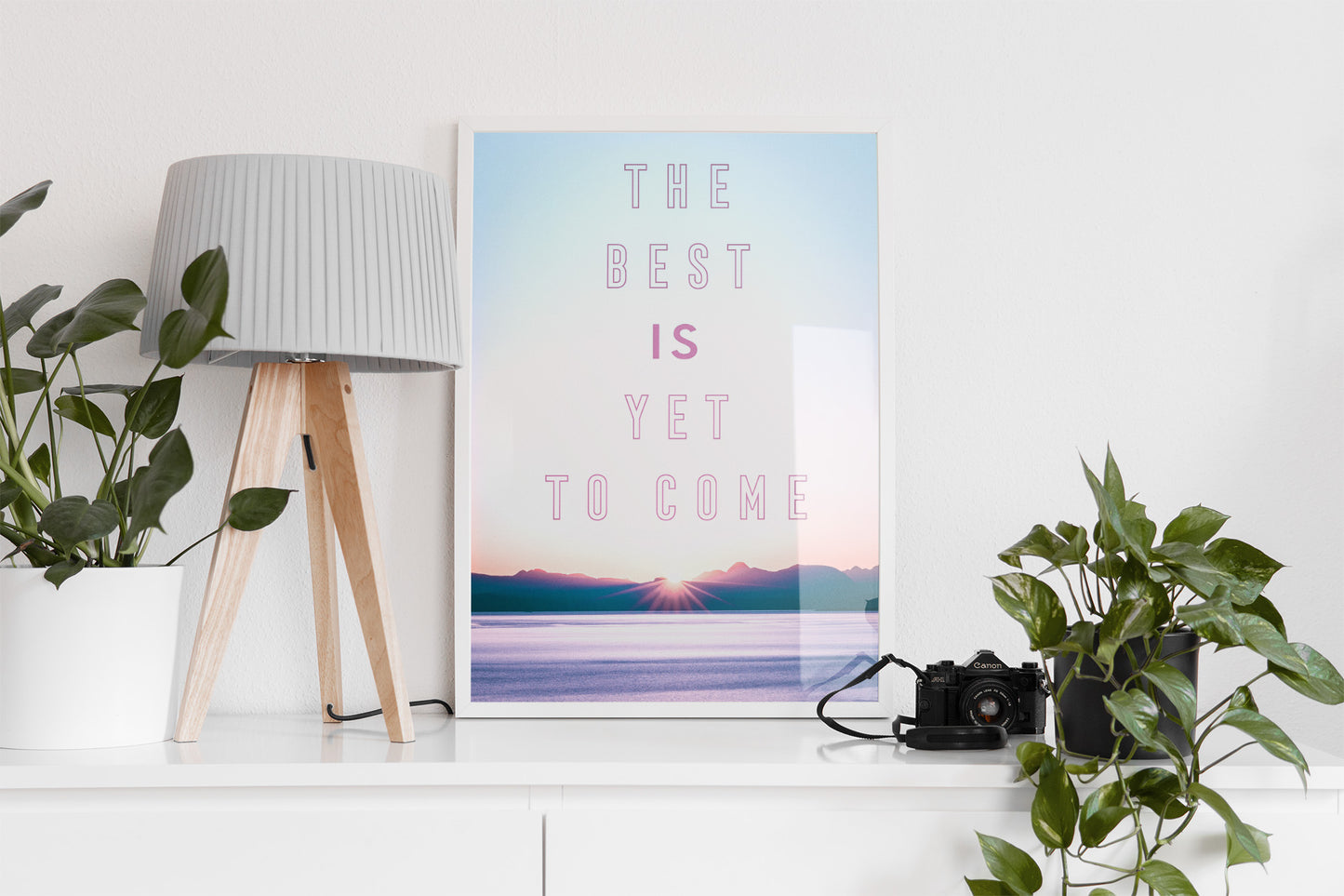 The Best is Yet to Come Print