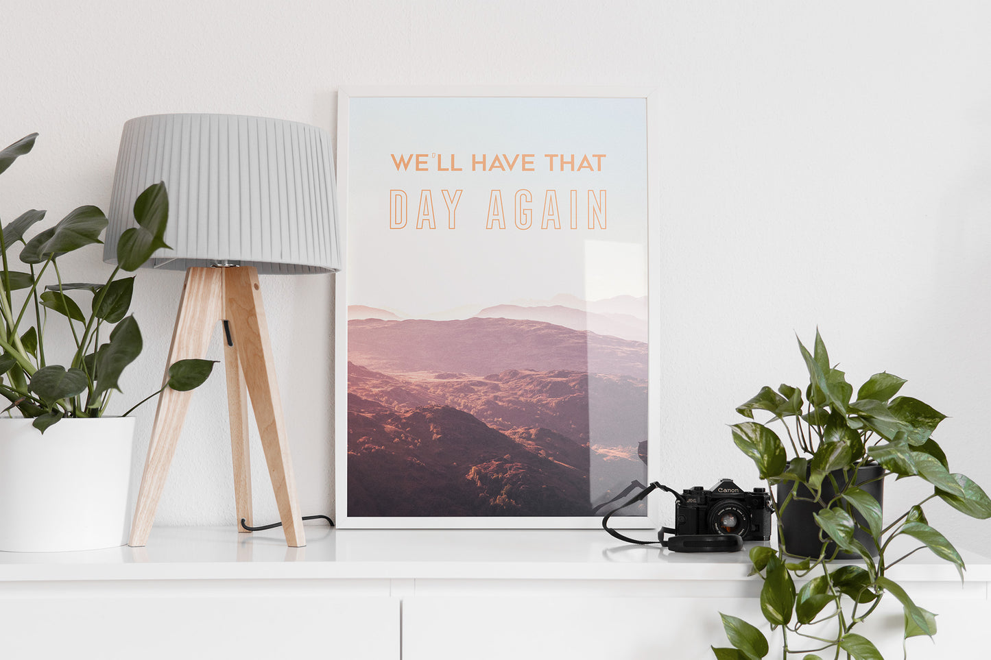 We'll Have That Day Print