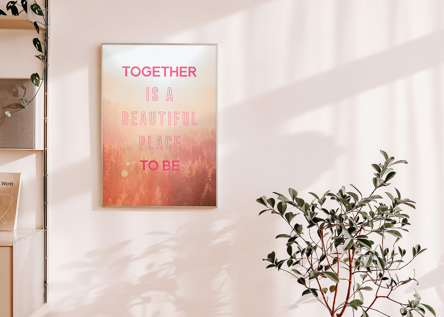 Together is a Beautiful Place to be Print