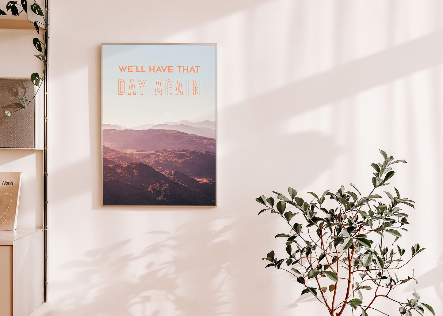 We'll Have That Day Print