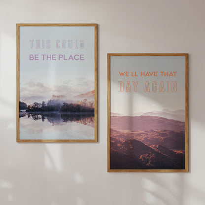 Set of 2 Days Like These Prints - This Could be the Place + We'll Have That Day